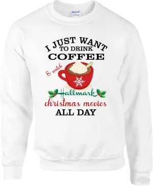 I just Want To Drink Coffee And Watch Hallmark Sublimation Transfer