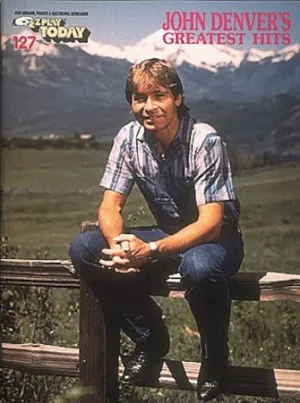 JOHN DENVER'S GREATEST HITS E-Z Play Today Volume 127