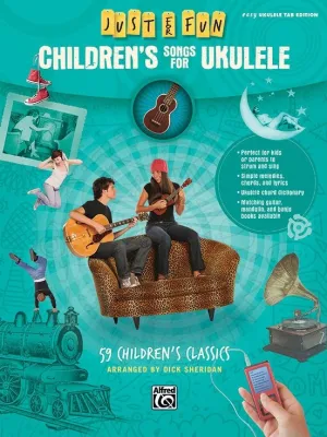 Just for Fun: Children's Songs for Ukulele, 59 Children's Classics