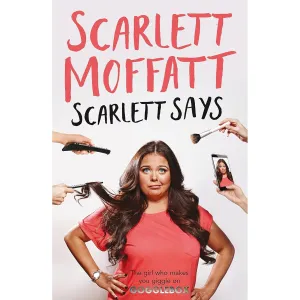 Scarlett Says by Scarlett Moffatt