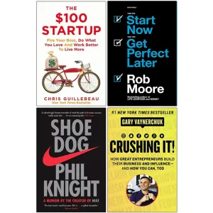 The $100 Startup, Start Now Get Perfect Later, Shoe Dog A Memoir by the Creator of Nike, [Hardcover] Crushing It 4 Books Collection Set