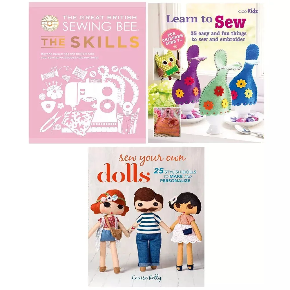 The Great British Sewing Bee The Skills [Hardcover], Sew Your Own Dolls,Childrens Learn to Sew 3 Books Set
