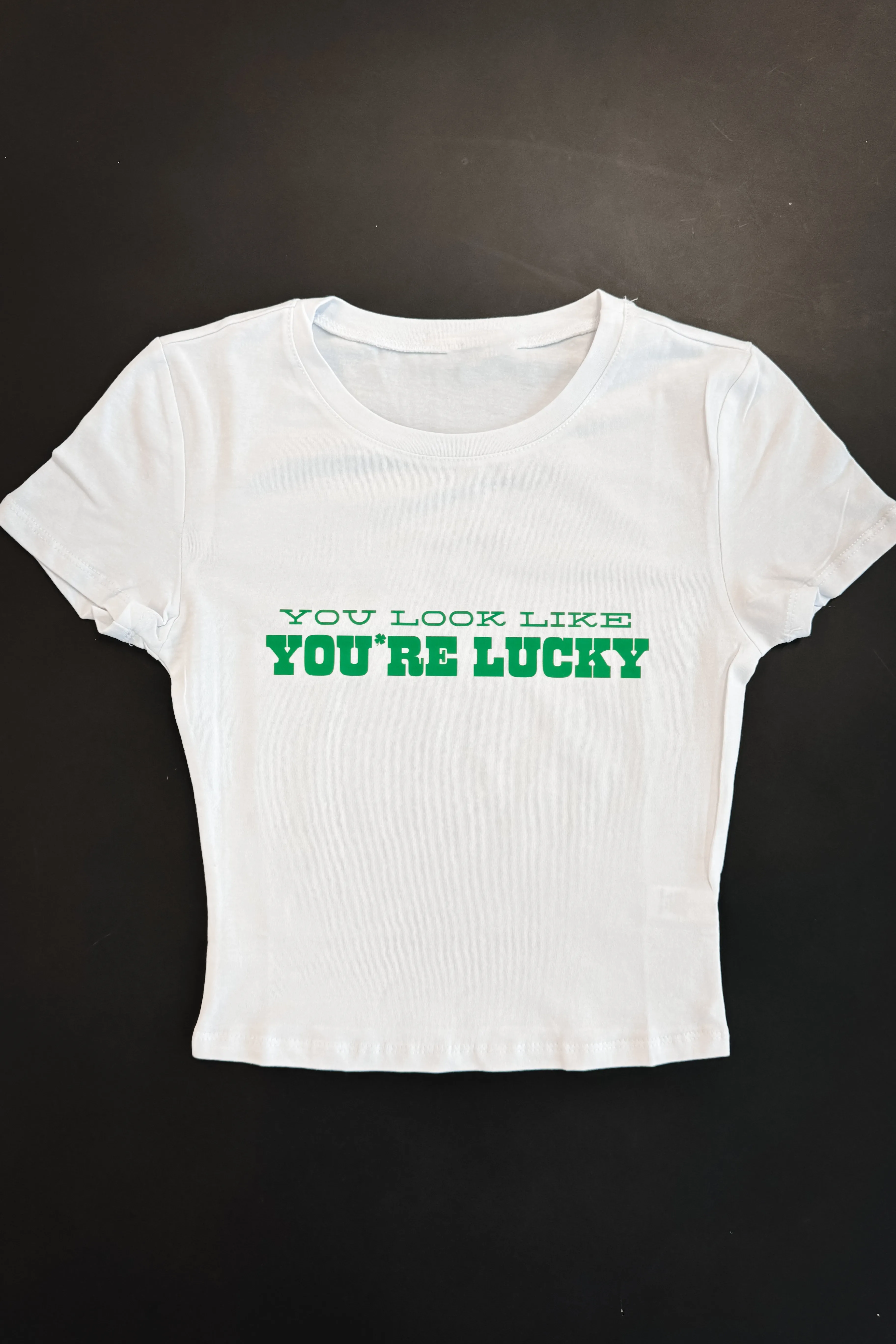You Look Like You’re Lucky Limited Edition St Patrick’s Day Graphic Babydoll Tee